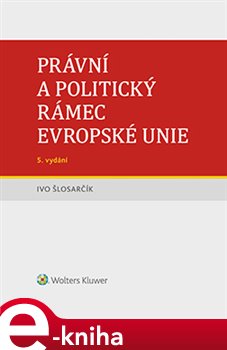 Levně Právní a politický rámec Evropské unie - Ivo Šlosarčík