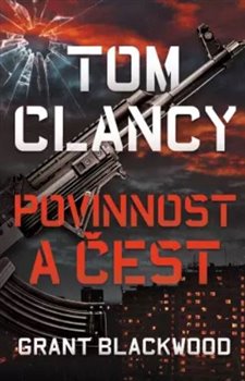 Levně Tom Clancy: Povinnost a čest - Grant Blackwood