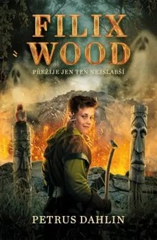 Filix Wood: Pouze nejslabší přežijí