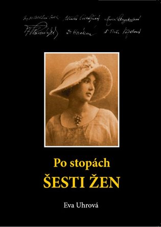 Po stopách šesti žen - Eva Uhrová