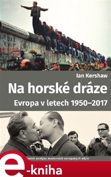 Levně Na horské dráze: Evropa v letech 1950-2017 - Ian Kershaw