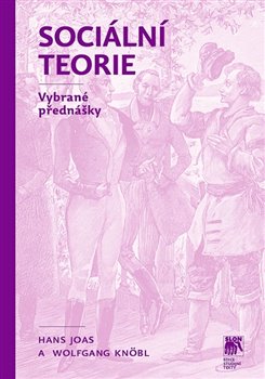 Levně Sociální teorie. Vybrané přednášky - Wolfgang Knöbl, Hans Jonas