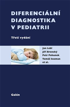 Levně Diferenciální diagnostika v pediatrii - Jan Lebl, Jiří Bronský, Petr Pohunek, Tomáš Seman
