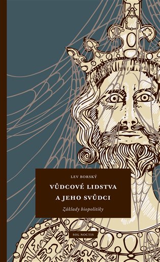 Vůdcové lidstva a jeho svůdci - Lev Borský