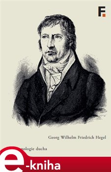 Levně Fenomenologie ducha - Georg Wilhelm Friedr Hegel e-kniha