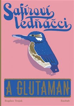 Safíroví ledňáčci a Glutaman koupíte na Kosmas.cz