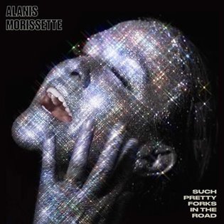 Alanis Morissette: Such Pretty Forks In The Road - Alanis Morissette