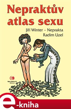Nepraktův atlas sexu - Jiří Winter-Neprakta, Radim Uzel e-kniha