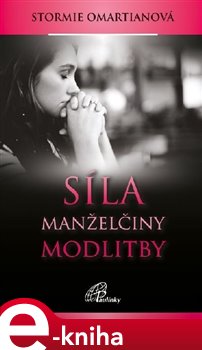 Levně Síla manželčiny modlitby - Stormie Omartianová e-kniha