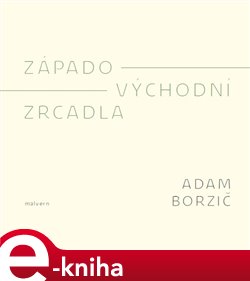 Levně Západo-východní zrcadla - Adam Borzič