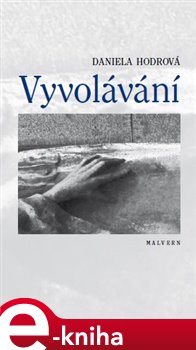 Levně Vyvolávání - Daniela Hodrová e-kniha