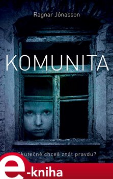 Levně Komunita. Skutečně chceš znát pravdu? - Ragnar Jónasson