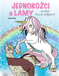 Levně Jednorožci a lamy - kniha plná zábavy - Václav Ráž