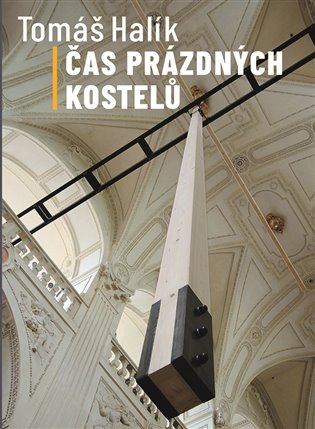 Čas prázdných kostelů - Tomáš Halík