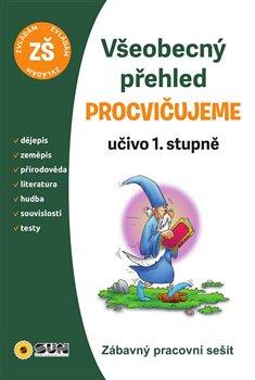 Levně Procvičujeme - Všeobecný přehled. Učivo 1. stupně
