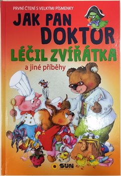 Levně Jak pan doktor léčil zvířátka - První čtení s velkými písmenky