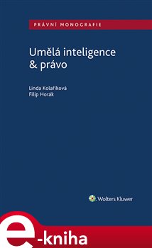 Levně Umělá inteligence & právo - Linda Kolaříková, Filip Horák