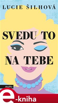 Levně Svedu to na tebe - Lucie Šilhová