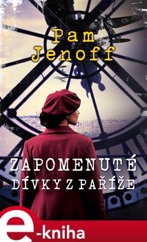 Levně Zapomenuté dívky z Paříže - Pam Jenoff
