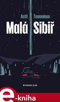 Levně Malá Sibiř - Antti Tuomainen