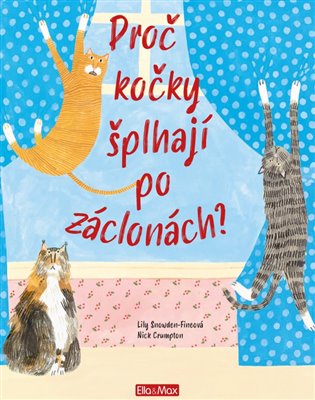 PROČ KOČKY ŠPLHAJÍ PO ZÁCLONÁCH? – Vše o kočkách
