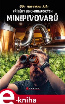 Levně Příběhy jihomoravských minipivovarů - Filip Vrána