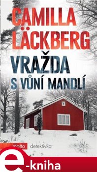 Levně Vražda s vůní mandlí - Camilla Läckberg