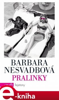 Levně Pralinky. fejetony - Barbara Nesvadbová