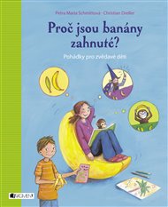 Proč jsou banány zahnuté? - Christian Dreller, Petra Maria Schmittová