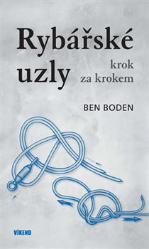 Levně Rybářské uzly krok za krokem - Ben Boden