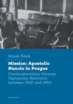 Mission: Apostolic Nuncio in Prague koupíte na Kosmas.cz