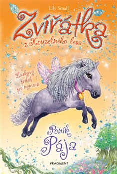 Levně Zvířátka z Kouzelného lesa – Poník Pája - Lily Small