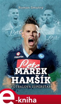 Marek Hamšík: fotbalová superstar - Roman Smutný