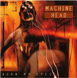 Levně Burn My Eyes - Machine Head