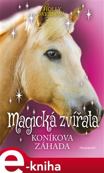 Levně Magická zvířata – Koníkova záhada - Holly Webbová