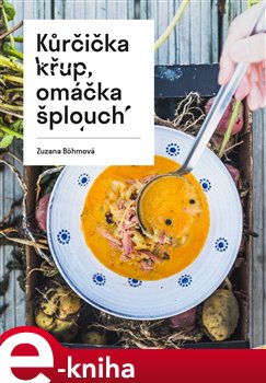 Levně Kůrčička křup, omáčka šplouch - Zuzana Böhmová