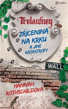 Levně Zřícenina na krku a jiné katastrofy - Hannah Rothschildová