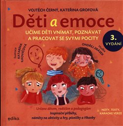 Levně Děti a emoce. Učíme děti vnímat, poznávat a pracovat se svými pocity - Kateřina Grofová, Vojtěch Černý