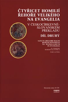 Levně Čtyřicet homilií Řehoře Velikého na evangelia v českocírkevněslovanském překladu 2.díl - František Čajka, Václav Konzal