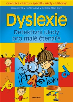 Levně Dyslexie. Detektivní úkoly pro malé čtenáře - Marie Černá, Iva Strnadová