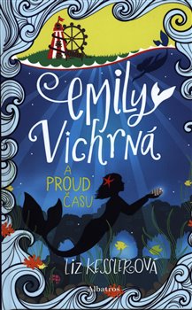 Levně Emily Vichrná a proud času - Liz Kesslerová