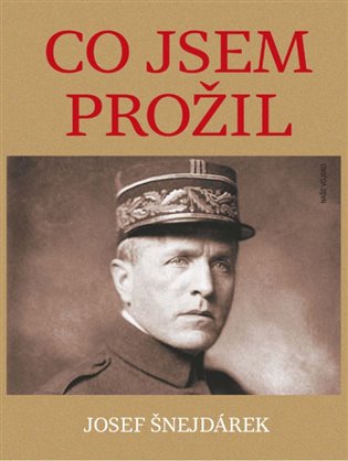 Co jsem prožil - Josef Šnejdárek