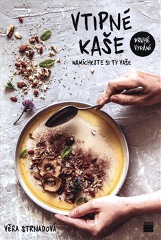 Levně Vtipné kaše - Namíchejte si ty vaše - 2. vydání - Věra Strnadová