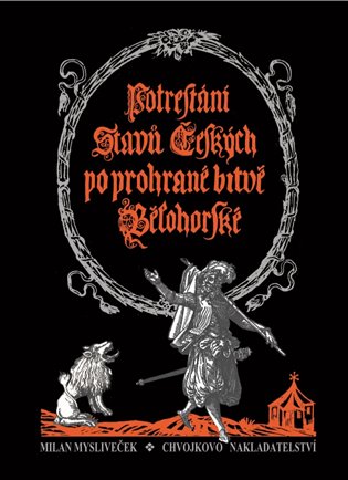 Potrestání stavů českých po prohrané bitvě bělohorské - Milan Mysliveček