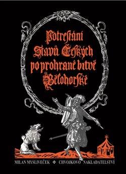 Potrestání stavů českých po prohrané bitvě bělohorské koupíte na Kosmas.cz