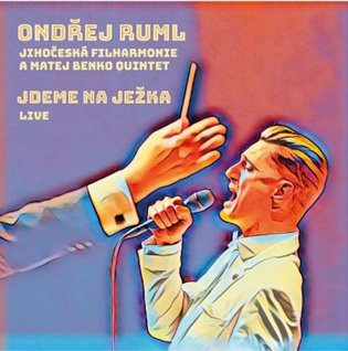 Jihočeská filharmonie: Jdeme na Ježka - Jihočeská filharmonie, Matej Benko Quintet, Ondřej Ruml