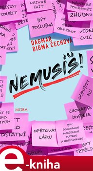 Levně Nemusíš! - Dagmar Digma Čechová