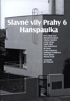 Levně Slavné vily Prahy 6 – Hanspaulka - Patrik Líbal, Radomíra Sedláková, Lenka Popelová, Pavel Škranc, Bohumil Beránek, Lenka Horská, Nikolay Brankov, Jiří Moos, Jiří Tryml
