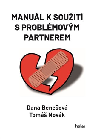 Manuál k soužití s problémovým partnerem - Dana Benešová, Tomáš Novák