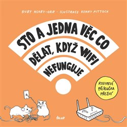 Levně Sto a jedna věc co dělat, když wifi nefunguje - Ruby Ashby-Orr